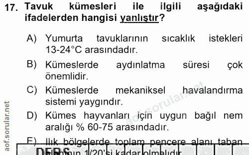 17. soru: Tavuk kümesleri ile ilgili aşağıdaki ifadelerden hangisi yanlıştır? A) Yumurta tavuklarının sıcaklık istekleri 13-24°…