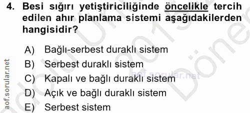 4. soru: Besi sığırı yetiştiriciliğinde öncelikle tercih edilen ahır planlama sistemi aşağıdakilerden hangisidir? A) Bağlı-ser…