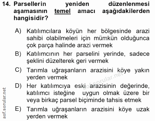 14. soru: Parsellerin yeniden düzenlenmesi aşamasının temel amacı aşağıdakilerden hangisidir? A) Katılımcılara köyün her bölges…