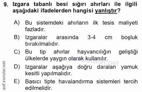 9. soru: Izgara tabanlı besi sığırı ahırları ile ilgili aşağıdaki ifadelerden hangisi yanlıştır? A) Bu sistemdeki ahırların il…