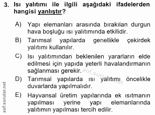 3. soru: Isı yalıtımı ile ilgili aşağıdaki ifadelerden hangisi yanlıştır? A) Yapı elemanları arasında bırakılan durgun hava bo…
