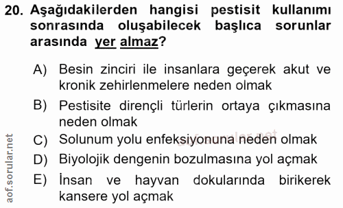 20. soru: Aşağıdakilerden hangisi pestisit kullanımı sonrasında oluşabilecek başlıca sorunlar arasında yer almaz? A) Besin zinc…