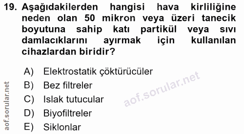 19. soru: Aşağıdakilerden hangisi hava kirliliğine neden olan 50 mikron veya üzeri tanecik boyutuna sahip katı partikül veya sı…
