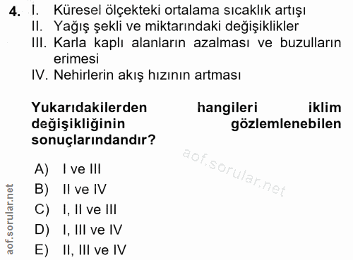 4. soru: Küresel ölçekteki ortalama sıcaklık artışı Il. Yağış şekli ve miktarındaki değişiklikler III. Karla kaplı alanların a…