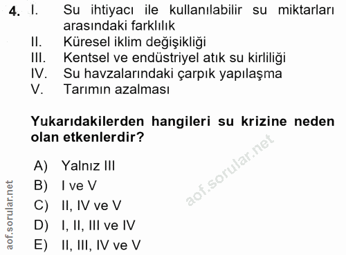 4. soru: 1. Su ihtiyacı ile kullanılabilir su miktarları arasındaki farklılık II. Küresel iklim değişikliği III. Kentsel ve en…