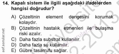 14. soru: Kapalı sistem ile ilgili aşağıdaki ifadelerden hangisi doğrudur? A) Çözeltinin element dengesini korumak kolaydır. B)…