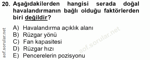 20. soru: Aşağıdakilerden hangisi serada doğal havalandırmanın bağlı olduğu faktörlerden biri değildir? A) Havalandırma açıklık…