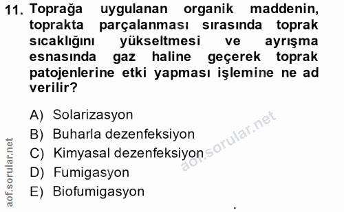 11. soru: Toprağa uygulanan organik maddenin, toprakta parçalanması sırasında toprak sıcaklığını yükseltmesi ve ayrışma esnasın…