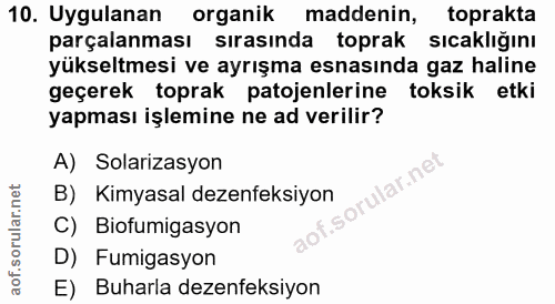 10. soru: Uygulanan organik maddenin, toprakta parçalanması sırasında toprak sıcaklığını yükseltmesi ve ayrışma esnasında gaz h…