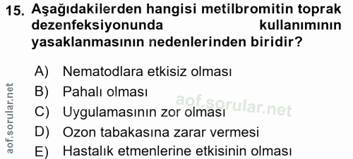 15. soru: Aşağıdakilerden hangisi metilbromitin toprak dezenfeksiyonunda kullanımının yasaklanmasının nedenlerinden biridir? A)…