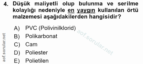 4. soru: Düşük maliyetli olup bulunma ve serilme kolaylığı nedeniyle en yaygın kullanılan örtü malzemesi aşağıdakilerden hangi…