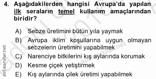 4. soru: Aşağıdakilerden hangisi Avrupa'da yapılan ilk seraların temel kullanım amaçlarından biridir? A) Sebze üretimini bütün…