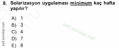8. soru: Solarizasyon uygulaması minimum kaç hafta yapılır? A) 1 B) 3 C) 4 D) 7 E) 8