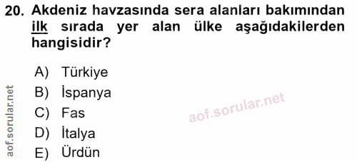 20. soru: Akdeniz havzasında sera alanları bakımından ilk sırada yer alan ülke aşağıdakilerden hangisidir? A) Türkiye B) İspany…