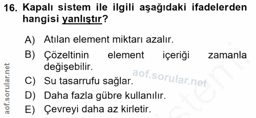 16. soru: Kapalı sistem ile ilgili aşağıdaki ifadelerden hangisi yanlıştır? A) Atılan element miktarı azalır. B) Çozeltinin ele…