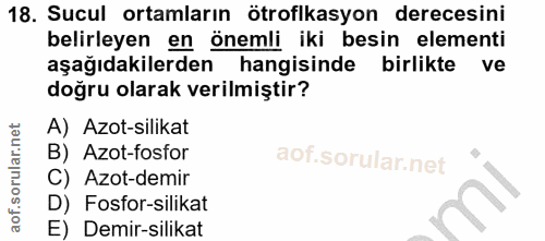 18. soru: Sucul ortamların ötroflkasyon derecesini belirleyen en önemli iki besin elementi aşağıdakilerden hangisinde birlikte…