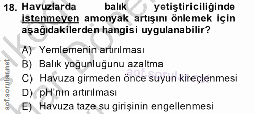 18. soru: Havuzlarda balık yetiştiriciliğinde istenmeyen amonyak artışını önlemek için aşağıdakilerden hangisi uygulanabilir? A…