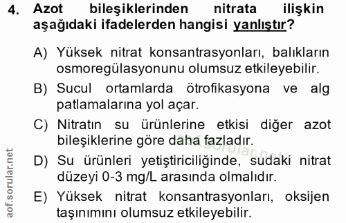 4. soru: Azot bileşiklerinden nitrata ilişkin aşağıdaki ifadelerden hangisi yanlıştır? A) Yüksek nitrat konsantrasyonları, bal…