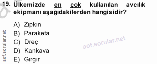 19. soru: Ülkemizde en çok kullanılan avcılık ekipmanı aşağıdakilerden hangisidir? A) Zıpkın B) Paraketa C) Dreç D) Kankava E)…