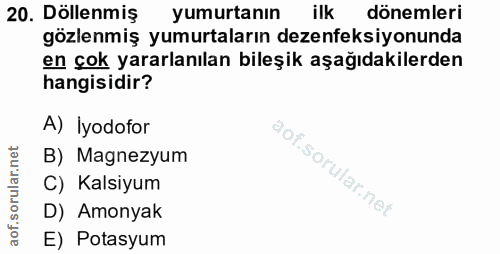 20. soru: Döllenmiş yumurtanın ilk dönemleri gözlenmiş yumurtaların dezenfeksiyonunda en çok yararlanılan bileşik aşağıdakilerd…