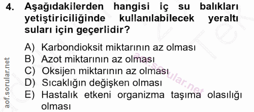4. soru: Aşağıdakilerden hangisi iç su balıkları yetiştiriciliğinde kullanılabilecek yeraltı suları için geçerlidir? A) Karbon…