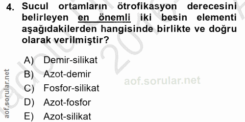 4. soru: Sucul ortamların ötrofikasyon derecesini belirleyen en önemli iki besin elementi aşağıdakilerden hangisinde birlikte…