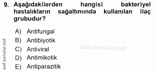 9. soru: Aşağıdakilerden hangisi bakteriyel hastalıkların sağaltımında kullanılan ilaç grubudur? A) Antifungal B) Antibiyotik…