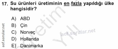 17. soru: Su ürünleri üretiminin en fazla yapıldığı ülke hangisidir? A) ABD B) Çin C) Norveç laof sorülar.net D) Hollanda E) Da…