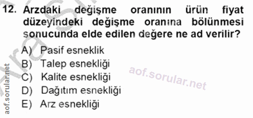 12. soru: Arzdaki değişme oranının ürün fiyat düzeyindeki değişme oranına bölünmesi sonucunda elde edilen değere ne ad verilir?…