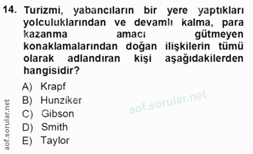 14. soru: Turizmi, yabancıların bir yere yaptıkları yolculuklarından ve devamlı kalma, para kazanma amaci gütmeyen konaklamalar…