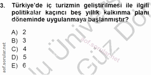 3. soru: Türkiye'de iç turizmin geliştirilmesi ile ilgili politikalar kaçıncı beş yıllık kalkınma planı döneminde uygulanmaya…