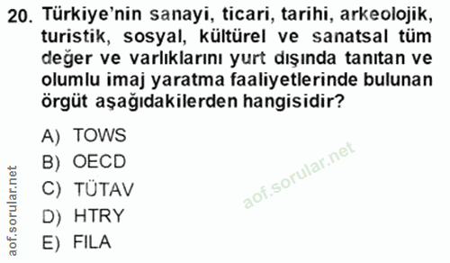 20. soru: Türkiye'nin sanayi, ticari, tarihi, arkeolojik, turistik, sosyal, kültürel ve sanatsal tüm değer ve varlıklarını yurt…