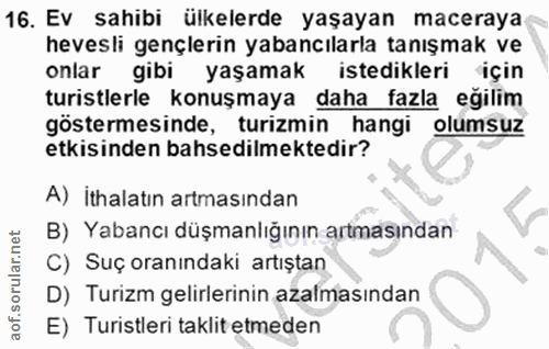 16. soru: Ev sahibi ülkelerde yaşayan maceraya hevesli gençlerin yabancılarla tanışmak ve onlar gibi yaşamak istedikleri için t…