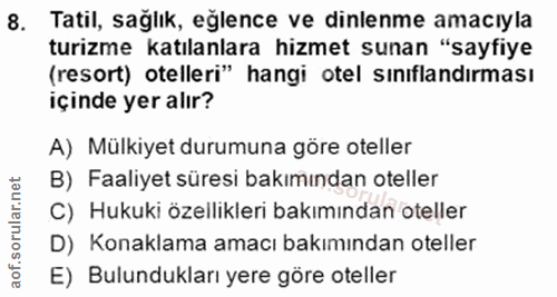 8. soru: Tatil, sağlık, eğlence ve dinlenme amacıyla turizme katılanlara hizmet sunan "sayfiye (resort) otelleri" hangi otel s…