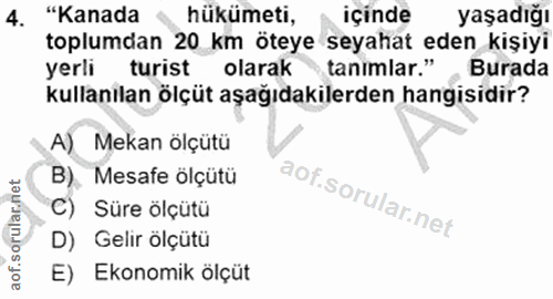 4. soru: "Kanada hükümeti, içinde yaşadığı toplumdan 20 km öteye seyahat eden kişiyi yerli turist olarak tanimlar." Burada kul…