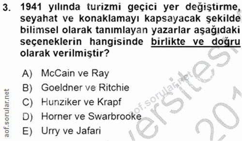 3. soru: 1941 yılında turizmi geçici yer değiştirme, seyahat ve konaklamayı kapsayacak şekilde bilimsel olarak tanımlayan yaza…