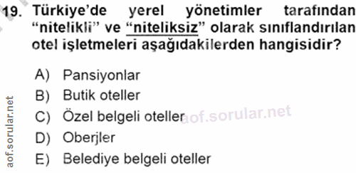 19. soru: Türkiye'de yerel yönetimler tarafından "nitelikli" ve "niteliksiz" olarak sınıflandırılan otel işletmeleri aşağıdakil…