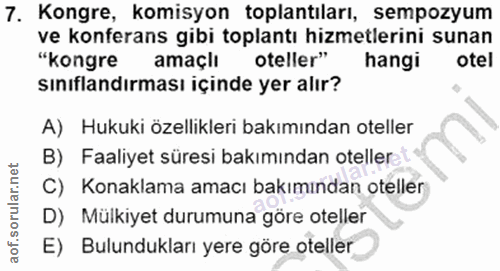 7. soru: Kongre, komisyon toplantıları, sempozyum ve konferans gibi toplantı hizmetlerini sunan "kongre amaçlı oteller" hangi…
