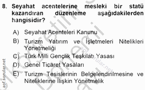 8. soru: Seyahat acentelerine mesleki bir statü kazandıran düzenleme aşağıdakilerden hangisidir? A) Seyahat Acenteleri Kanunu…