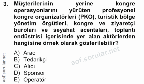 3. soru: Müşterilerinin yerine kongre operasyonlarını yürüten profesyonel kongre organizatörleri (PKO), turistik bölge yönetim…
