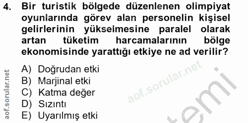 4. soru: Bir turistik bölgede düzenlenen olimpiyat oyunlarında görev alan personelin kişisel gelirlerinin yükselmesine paralel…