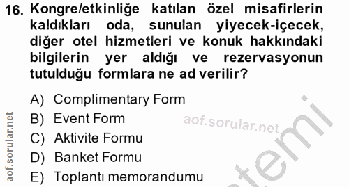 16. soru: Kongre/etkinliğe katılan özel misafirlerin kaldıkları oda, sunulan yiyecek-içecek, diğer otel hizmetleri ve konuk hak…