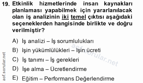 19. soru: Etkinlik hizmetlerinde insan kaynakları planlaması yapabilmek için yararlanılacak olan iş analizinin iki temel çıktıs…