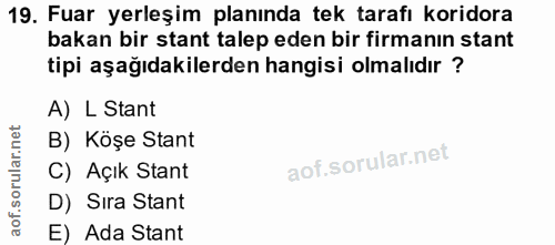 19. soru: Fuar yerleşim planında tek tarafı koridora bakan bir stant talep eden bir firmanın stant tipi aşağıdakilerden hangisi…