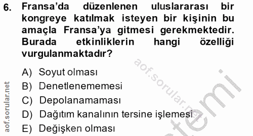 6. soru: Fransa'da düzenlenen uluslararası bir kongreye katılmak isteyen bir kişinin bu amaçla Fransa'ya gitmesi gerekmektedir…