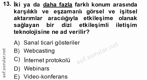 13. soru: İki ya da daha fazla farklı konum arasında karşılıklı ve eşzamanlı görsel ve işitsel aktarımlar aracılığıyla etkileşi…