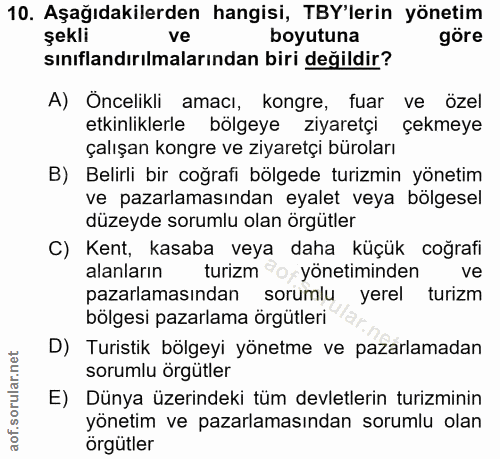 10. soru: Aşağıdakilerden hangisi, TBY'lerin yönetim şekli ve boyutuna göre sınıflandırılmalarından biri değildir? A) Öncelikli…