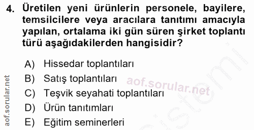 4. soru: Uretilen yeni ürünlerin personele, bayilere, temsilcilere veya aracılara tanıtımı amacıyla yapılan, ortalama iki gün…