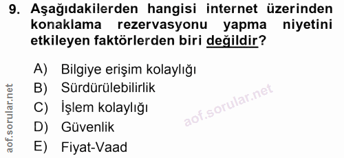 9. soru: Aşağıdakilerden hangisi internet üzerinden konaklama rezervasyonu yapma niyetini etkileyen faktörlerden biri değildir…