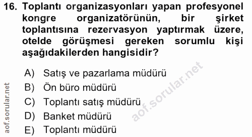 16. soru: Toplantı organizasyonları yapan profesyonel kongre organizatörünün, bir şirket toplantısına rezervasyon yaptırmak üze…